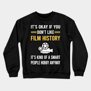 Smart People Hobby Film History Movie Movies Crewneck Sweatshirt